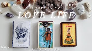 The Next Unexpected SUDDEN Changes in Your Love Life 🙊❤️‍🔥 Pick A Group Tarot Reading [upl. by Ettenowtna881]