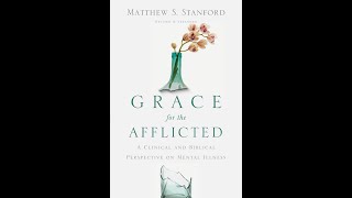 Grace for the Afflicted Part 12 A Holistic Approach to Recovery [upl. by Airdnazxela]