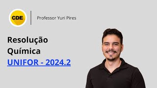 UNIFOR 20242  Resolução da questão 23 de QUÍMICA com o professor Yuri Pires [upl. by Elvis]