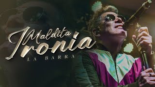 La Barra  Maldita Ironía Video Oficial [upl. by Tse]