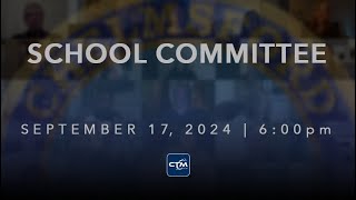 School Committee September 17 2024 [upl. by Ardried268]