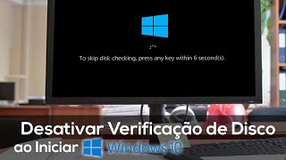 🔸 Desativar verificação automática do disco ⁞ quando liga o PC W10  PT  BR [upl. by Ayotnom376]