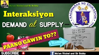 Paano magkakaroon ng ekwilibriyo  Interaksyon ng Demand at Supply [upl. by Trow]