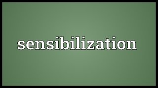 Sensibilization Meaning [upl. by Yentiw910]