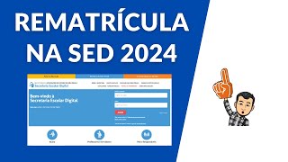 COMO FAZER A REMATRÍCULA 2024 NA SECRETARIA ESCOLAR DIGITAL SED [upl. by Sephira]