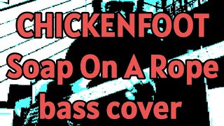 Chickenfoot Soap on a Rope bass cover [upl. by Ahseyd78]