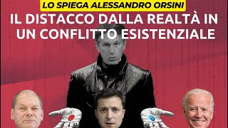 Il distacco dalla realtà in un conflitto esistenziale orsini geopolitics [upl. by Sammy]