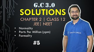 Solutions  GC 30  Normality Parts Per Million ppm amp Formality  Part 5  Chemistry Class 12 [upl. by Evvy]