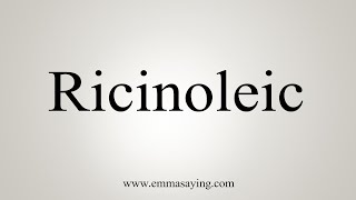 How To Say Ricinoleic [upl. by Haila]