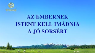 Keresztény dal – Az embernek Istent kell imádnia a jó sorsért [upl. by Andeee]