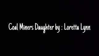 Coal Miners Daughter by  Loretta Lynn [upl. by Kelson792]