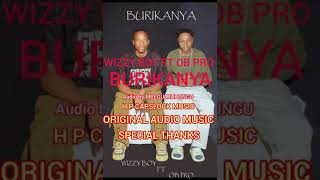 BURIKANYA BY WIZZY BOY Ft OB PRO OFFICO [upl. by Aitat]