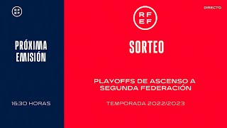 🚨DIRECTO🚨Sorteo PLAYOFFS DE ASCENSO A SEGUNDA FEDERACIÓN I 🔴RFEF [upl. by Aidnis]