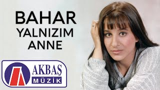 Bahar  Yalnızım Anne 🎧 [upl. by Perrine36]