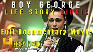 Boy George Worried About the Boy  Biography Documentary Music  History Is Ours [upl. by Durarte]