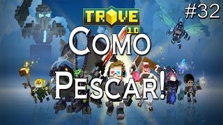 Trove  Tutorial Como Pescar  32 PTBR [upl. by Trisa]