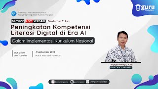 Seminar Peningkatan Kompetensi Literasi Digital di Era AI dalam Implementasi Kurikulum Nasional [upl. by Jared118]