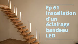 Ep 61 Installation dun éclairage bandeau LED pour notre escalier [upl. by Caryn]