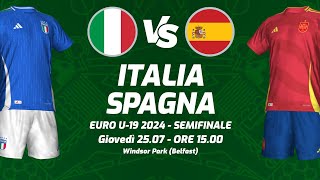 ITALIA  SPAGNA  EUROPEI UNDER 19 2024  DIRETTA LIVE CRONACA STATISTICHE amp CAMPO 3D [upl. by Yhtac]