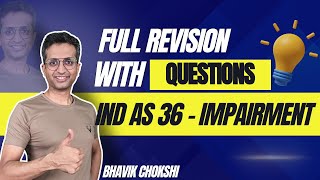 Ind AS 36 Impairment with Imp Questions  CA FINAL REVISION LECTURE  FR amp AFM BY BHAVIK CHOKSHI [upl. by Nivlag483]