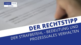 Der Rechtstipp Der Strafbefehl – Bedeutung und prozessuales Vorgehen [upl. by Lashond]