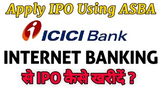 How To Apply For IPO Using ASBA ICICI Bank  ICICI Bank Online IPO Application Process [upl. by Singband267]