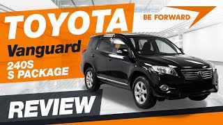 Toyota Vanguard 240S S PACKAGE 2012  BE FORWARD Used Car Review [upl. by Laehcar]