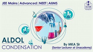 Aldol Condensation  An Universal Video for Jee Advanced  NEET  Mains  AIIMS  IITian Explained [upl. by Joachim]