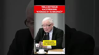 Trela insynuuje Kaczyńskiemu quotKtórego by tu wkopaćquot sejm polityka kaczyński [upl. by Hosfmann]