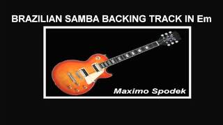 BRAZILIAN SAMBA BACKING TRACK IN Em [upl. by Renmus146]