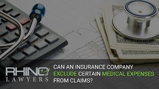 Can an Insurance Company Exclude Certain Medical Expenses From Claims [upl. by Honniball]