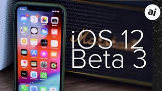 Everything New in iOS 12 Beta 3 [upl. by Lukas]