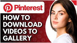 How To Download Pinterest Videos To Your Gallery  Full Guide [upl. by Thalia704]