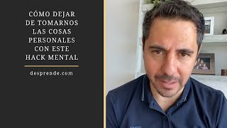 Cómo dejar de tomarnos las cosas personales con este hack mental  Enrique Delgadillo [upl. by Abba]