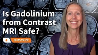 Is Gadolinium from Contrast MRI Safe  Pam Bartha [upl. by Viviana684]