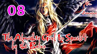 The Almighty Girl Is Spoiled by the Boss Episode 8 Completed audiobook novel chinese [upl. by Litman387]