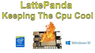 LattePanda Keeping The Cpu Cool Windows 10 Single Board Computer [upl. by Yessac]