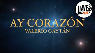 Ay Corazón  En Vivo  Valerio Gaytán Video Oficial [upl. by Leahsim788]