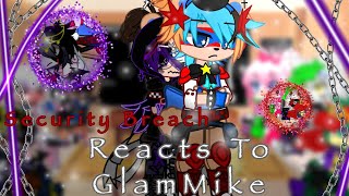 Security Breach Reacts To GlamMikeMy AU ⚠️Blood Gore Flashing Lights Glitching⚠️ [upl. by Verada]