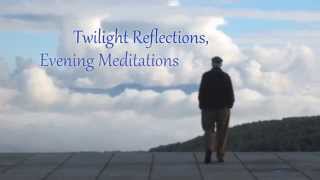 Bill Hudnut Twilight Reflections Evening Meditations [upl. by Sima410]