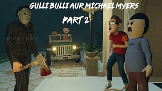 Gulli Bulli Aur Michael Myers Part 2  Gulli Bulli Horror Story  MAKE JOKE HORROR  Mjh [upl. by Htor]