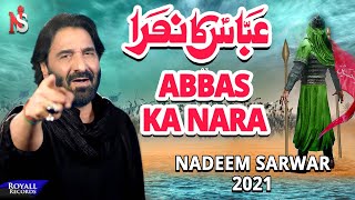 Abbas Ka Nara  Nadeem Sarwar  2021  1443 [upl. by Gilliam789]