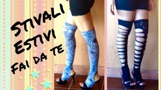 STIVALI ESTIVI FAI DA TE  ALTI  GLADIATORE  STIVALETTI  TUTORIAL by Diana Toto [upl. by Warp]