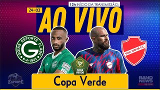 Goiás x Vila Nova  AO VIVO  Copa Verde [upl. by Aldora]