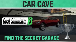 Goat Simulator 3  Car Cave 🏆 Trophy  Achievement Guide Secret Garage Location [upl. by Weibel421]