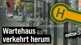 Realer Irrsinn Verkehrte Welt bei Wartehäuschen in Erfurt  extra 3  NDR [upl. by Cherry54]