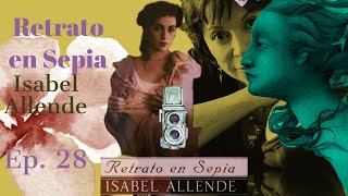 Retrato en Sepia Isabel Allende  Ep 28 [upl. by Fira91]