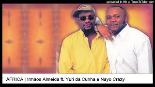 Irmãos Almeida  ÁFRICA ft Yuri da Cunha e Nayo Crazy [upl. by Nylirehs]