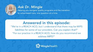 Navigating MIPS in a REACH ACO Risks Recommendations and Success Strategies  Ask Dr Mingle [upl. by Ailenroc]