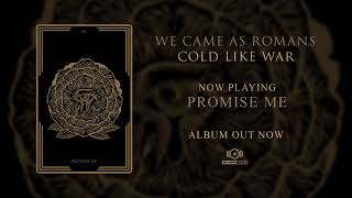 We Came As Romans  Promise Me Official Audio Stream [upl. by Encratia444]